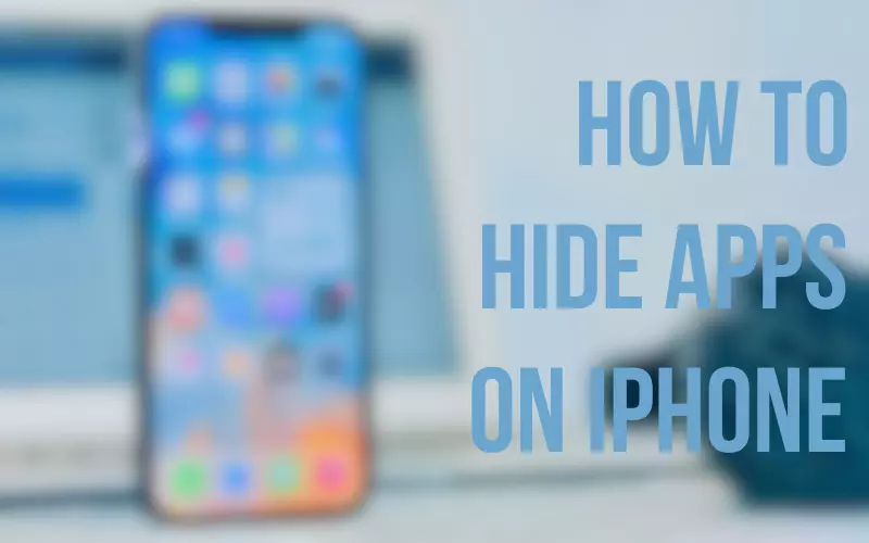 How To Hide Apps on iPhone