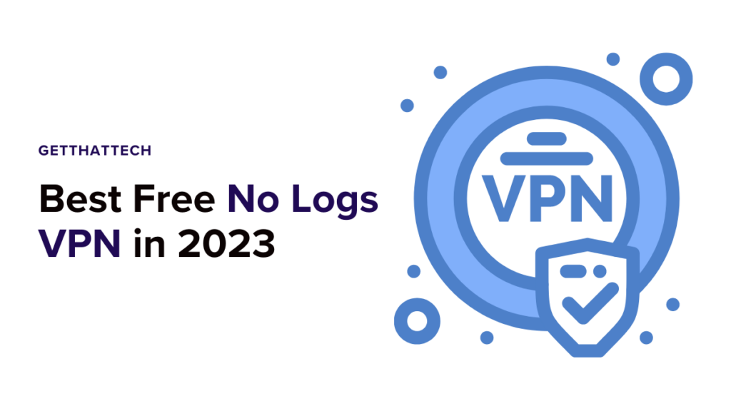 Best Free No Logs VPN in 2023